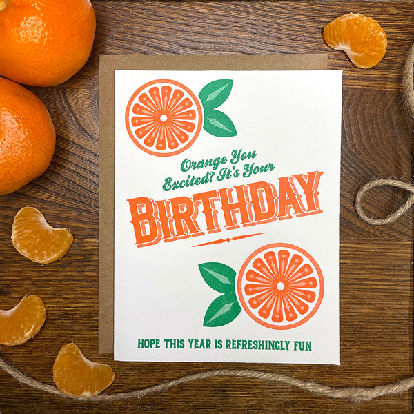 Orange You Excited Birthday Greeting Card