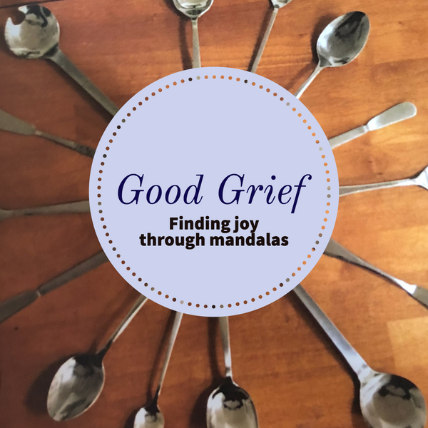 Good Grief: Finding joy through mandalas