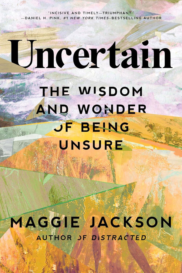 Uncertain by Maggie Jackson