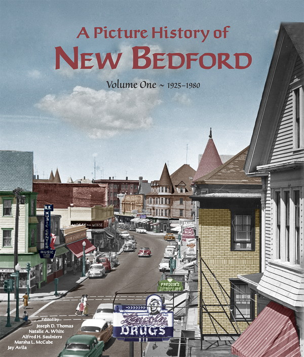 A Picture History of New Bedford Volume 2 1925-1980.