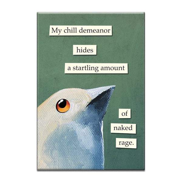 My Chill Demeanor Bird Magnet