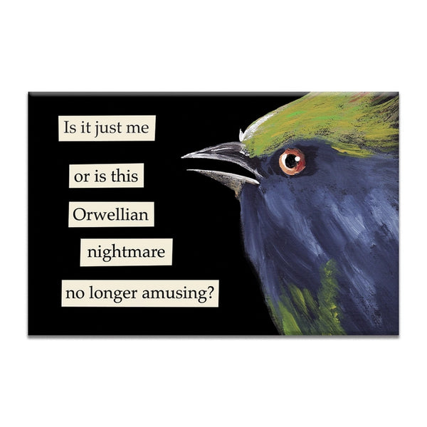Orwellian Nightmare Bird Magnet