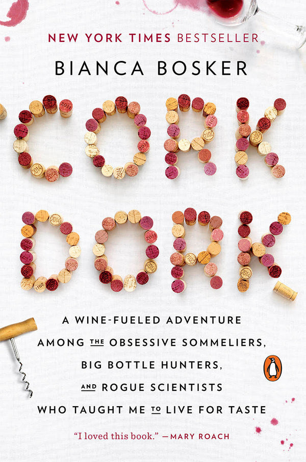 "Cork Dork" by Bianca Bosker