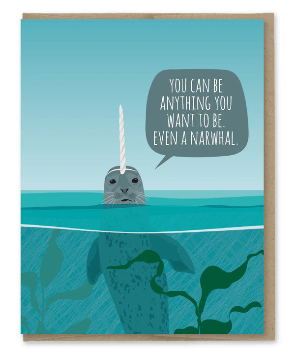 Be Anything You Want Narwhal Greeting Card