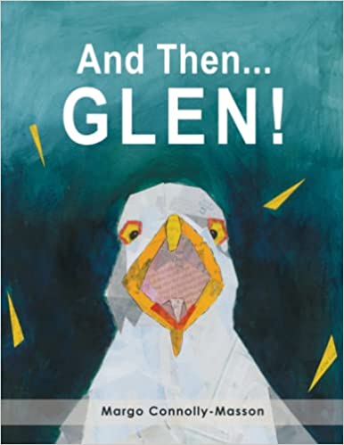 And Then...Glen! A children's book by Margo Connolly-Masson