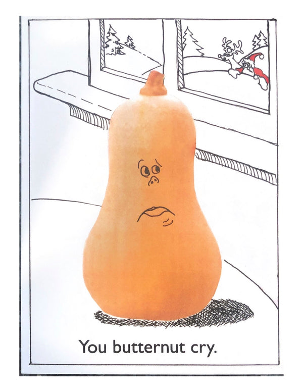 " You butternut cry"